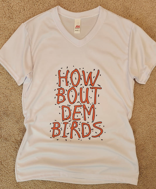 How bout dem birds Shirt - womens Cut