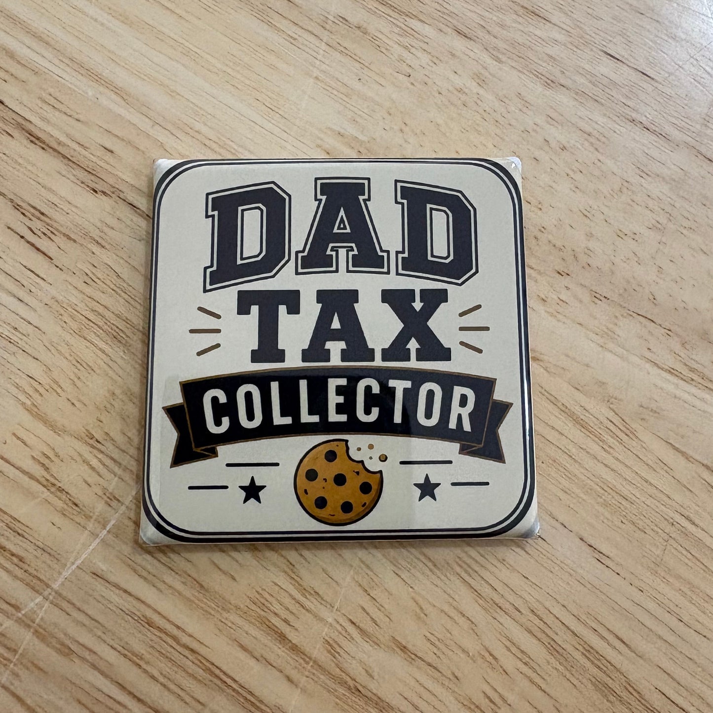Dad Tax Collector - 2x2 Magnet