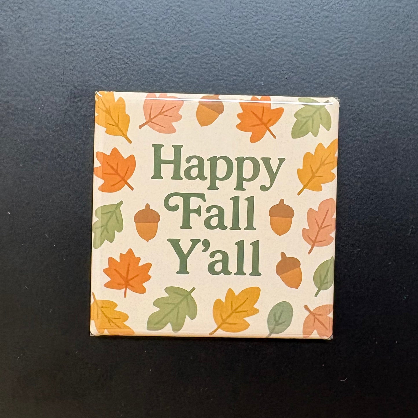 Leaves Happy Fall Y’all - 2”x2” Magnet