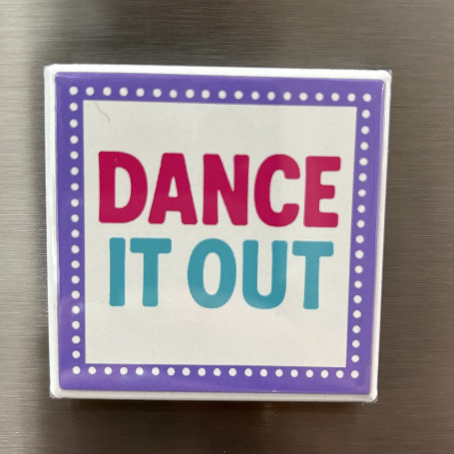 Dance It Out - Magnet