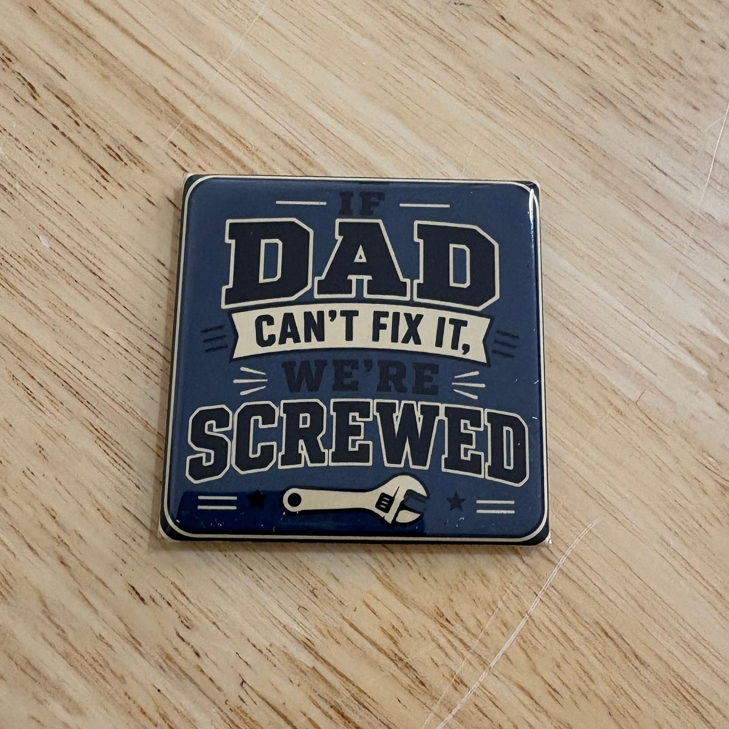 If Dad Can’t Fix It - 2x2 Magnet