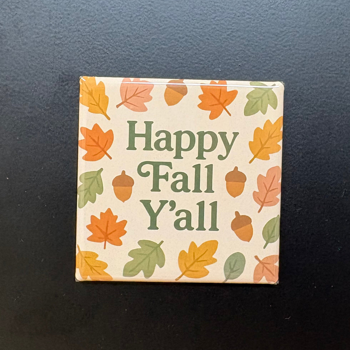 Leaves Happy Fall Y’all - 2”x2” Magnet