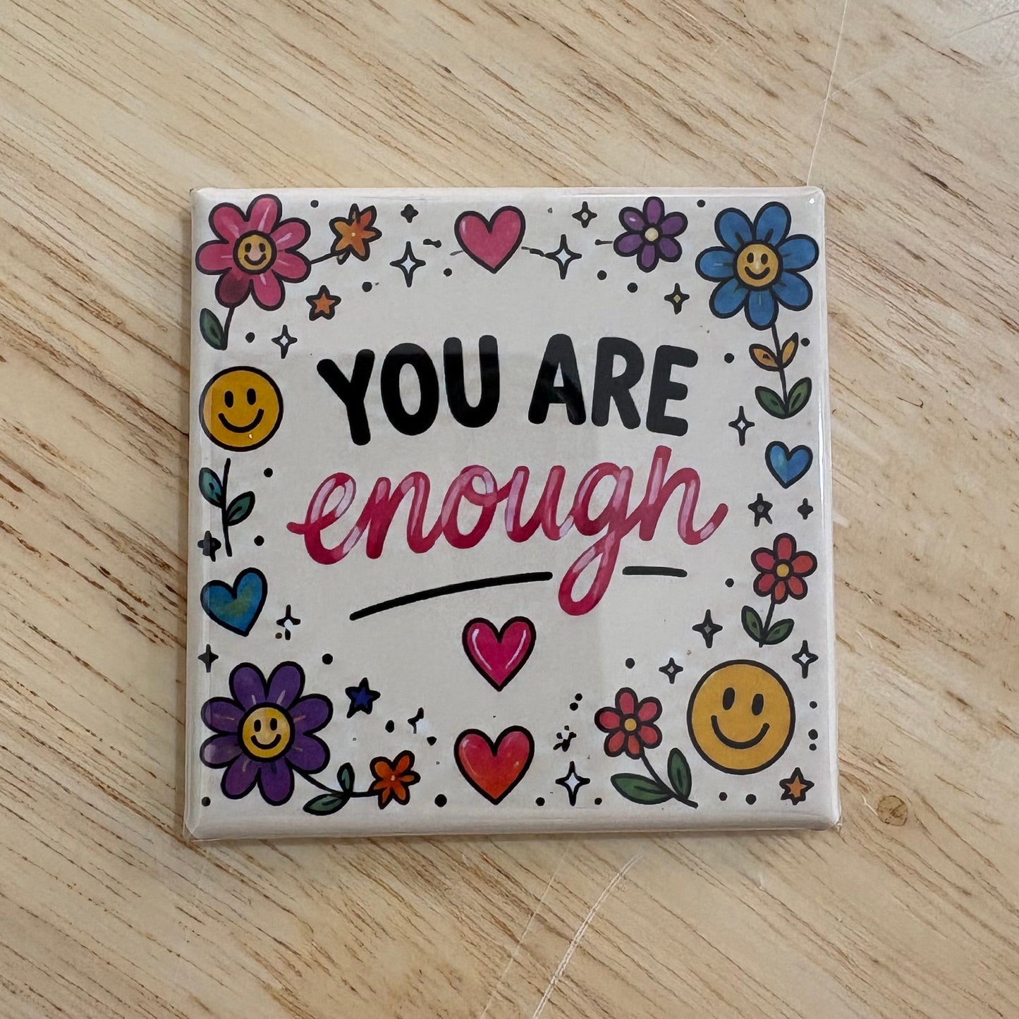 You Are Enough - 2x2 Magnet