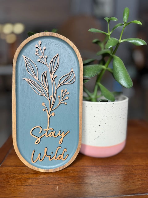 Stay Wild Sign
