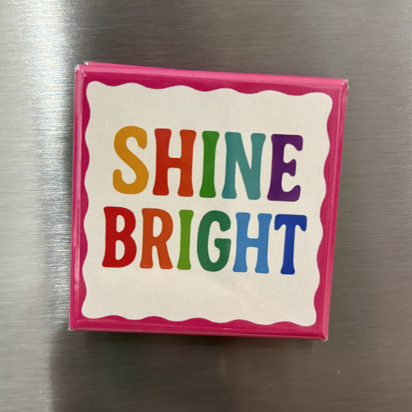 Shine Bright - Magnet