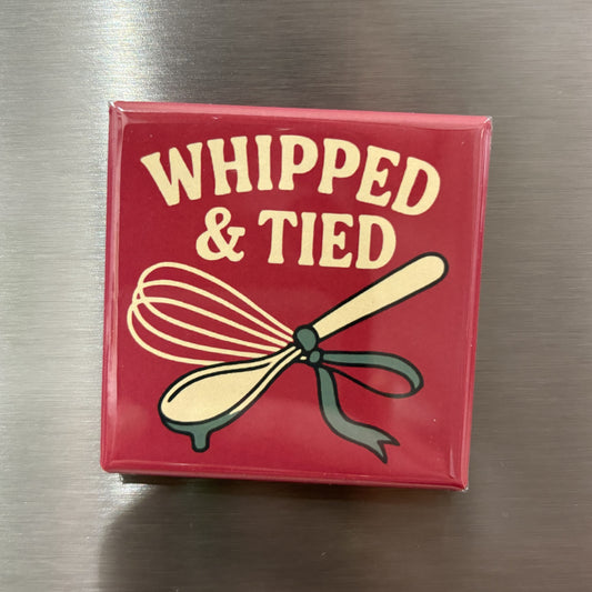Whipped & Tied - Magnet