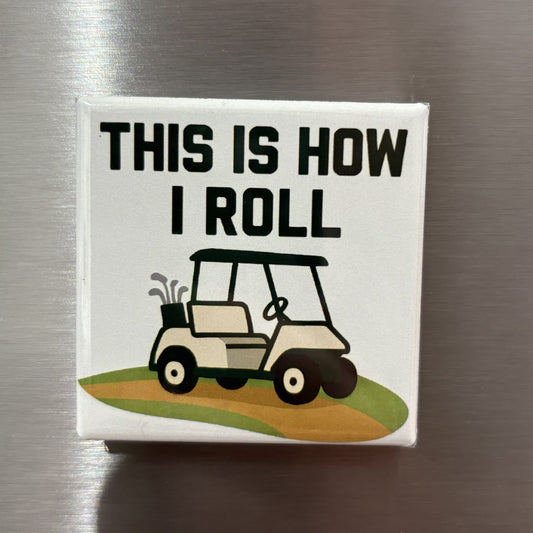 This Is How I Roll - Magnet
