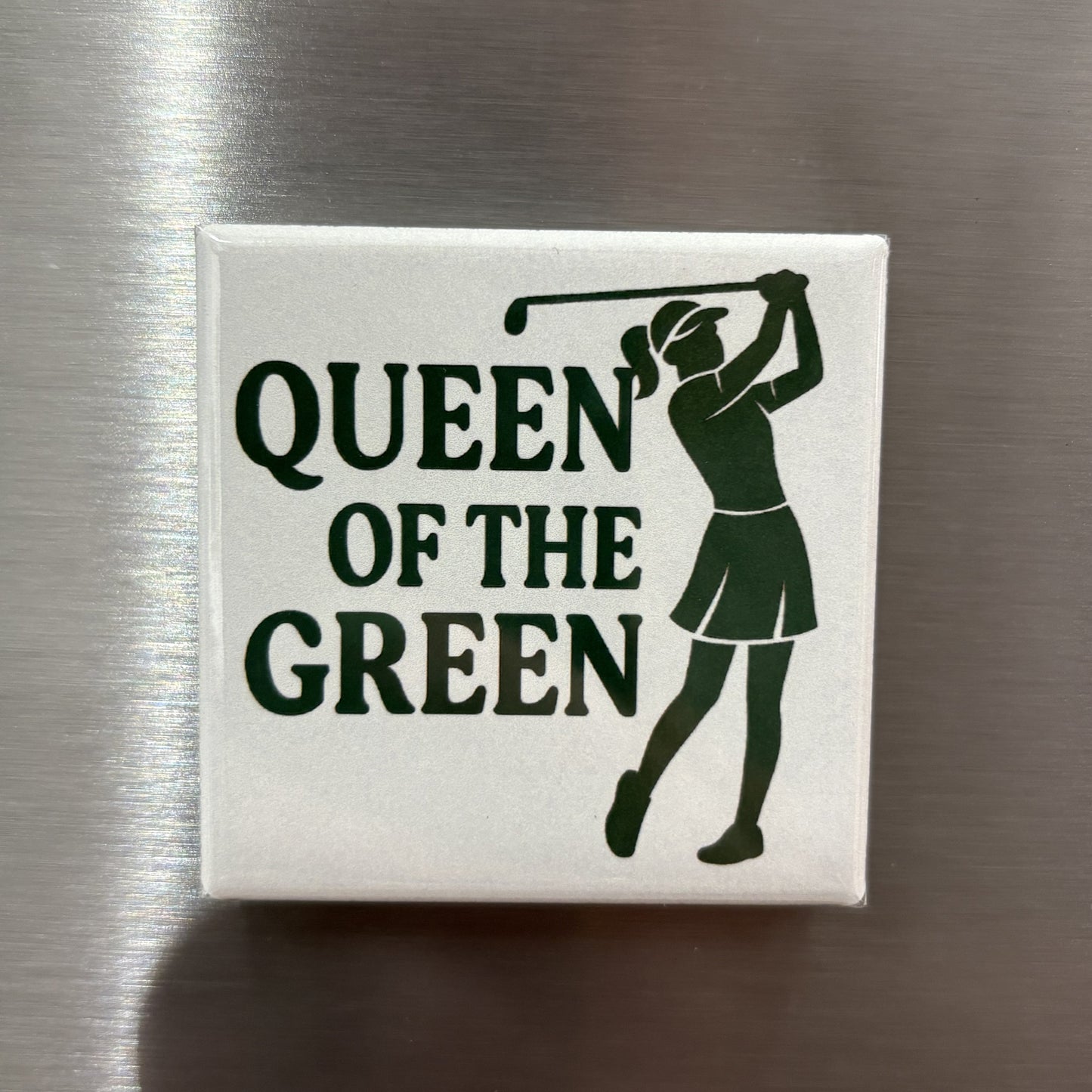Queen Of The Green - Magnet